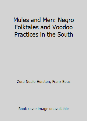 Mules and Men: Negro Folktales and Voodoo Pract... B000HJD6JQ Book Cover