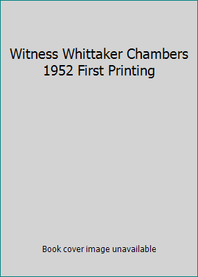 Witness Whittaker Chambers 1952 First Printing B00ZSYI61S Book Cover