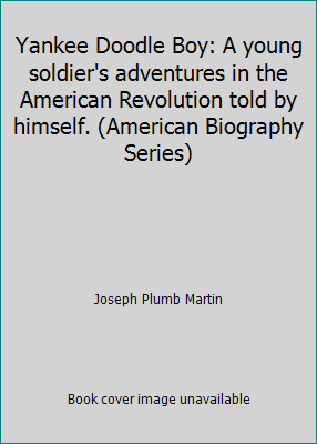 Yankee Doodle Boy: A young soldier's adventures... 078128273X Book Cover