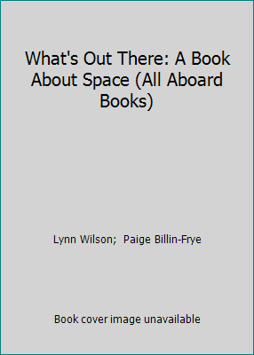 What's Out There: A Book About Space (All Aboar... 0448405180 Book Cover