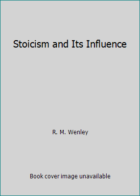 Stoicism and Its Influence B0028N4PV2 Book Cover