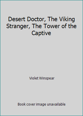 Desert Doctor, The Viking Stranger, The Tower o... 0373200390 Book Cover