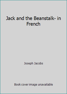 Jack and the Beanstalk- in French [French] 1511909528 Book Cover