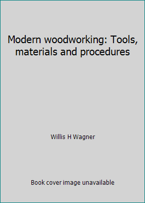 Modern woodworking: Tools, materials and proced... 087006116X Book Cover