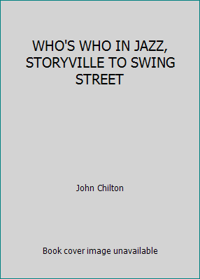 WHO'S WHO IN JAZZ, STORYVILLE TO SWING STREET B00507MTXY Book Cover