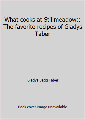 What cooks at Stillmeadow;: The favorite recipe... B0007DZAEQ Book Cover