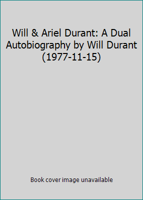 Will & Ariel Durant: A Dual Autobiography by Wi... B01F9Q6ZOY Book Cover