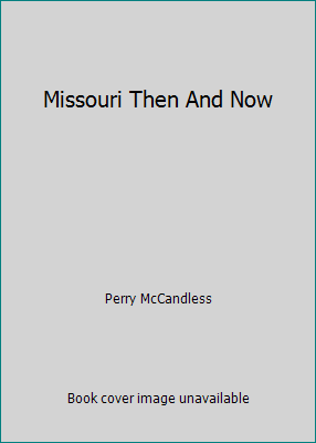 Missouri Then And Now 0811439836 Book Cover