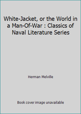 White-Jacket, or the World in a Man-Of-War : Cl... B009EFNNYW Book Cover