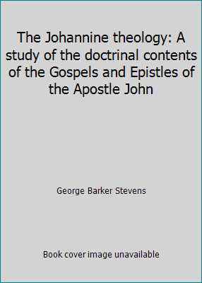 The Johannine theology: A study of the doctrina... B00087OIGW Book Cover