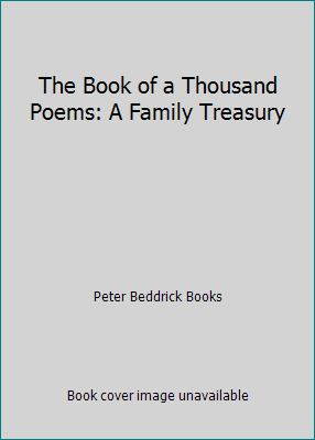 The Book of a Thousand Poems: A Family Treasury 0872262189 Book Cover