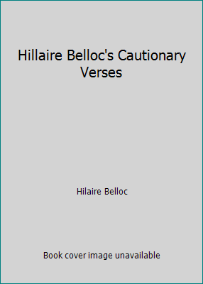 Hillaire Belloc's Cautionary Verses B002DNO0NU Book Cover