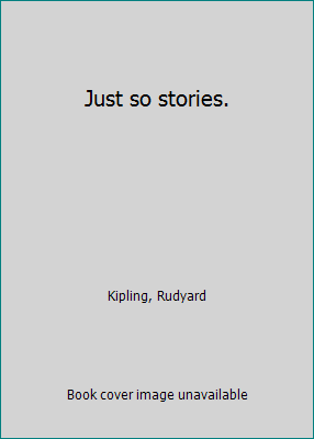 Just so stories. B0041UL7HK Book Cover