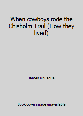 When cowboys rode the Chisholm Trail (How they ... 0811669165 Book Cover