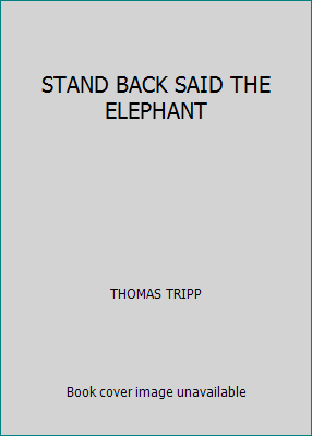 STAND BACK SAID THE ELEPHANT 043779590X Book Cover