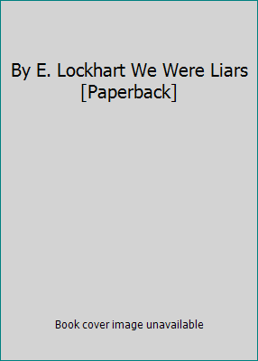 By E. Lockhart We Were Liars [Paperback] B00SCTYCUU Book Cover