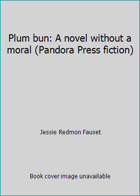 Plum bun: A novel without a moral (Pandora Pres... 0863580440 Book Cover