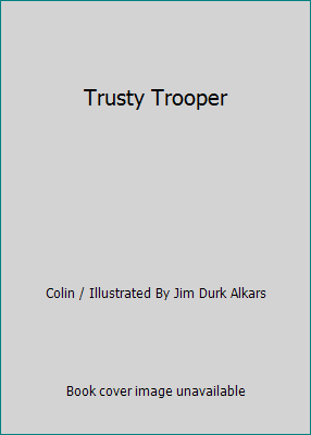 Trusty Trooper 0785316701 Book Cover
