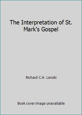 The Interpretation of St. Mark's Gospel B00PCYEV1S Book Cover