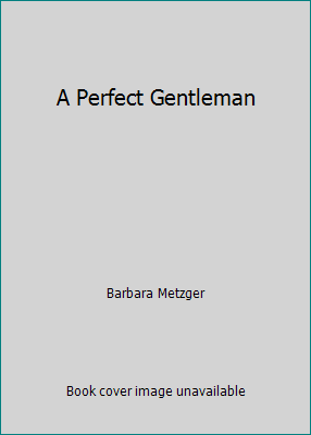 A Perfect Gentleman 073944638X Book Cover