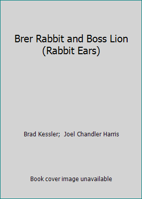 Brer Rabbit and Boss Lion (Rabbit Ears) 0887082742 Book Cover