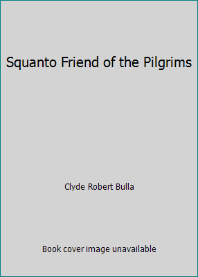 Squanto Friend of the Pilgrims 1935570943 Book Cover