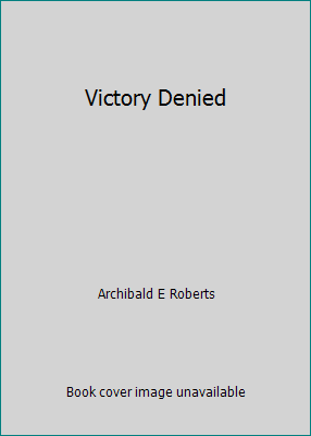 Victory Denied B00L3OL6XC Book Cover