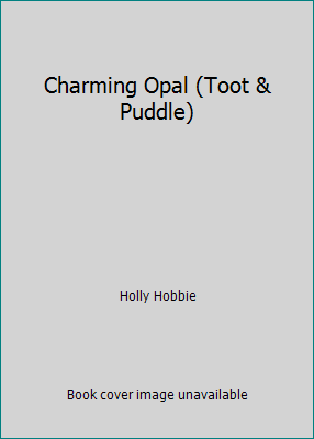 Charming Opal (Toot & Puddle) 0316059765 Book Cover