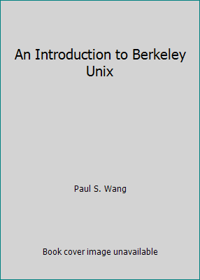 An Introduction to Berkeley Unix 0534088627 Book Cover