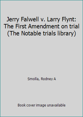 Jerry Falwell v. Larry Flynt: The First Amendme... B0006OUE9M Book Cover