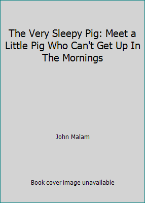 The Very Sleepy Pig: Meet a Little Pig Who Can'... 1841640603 Book Cover