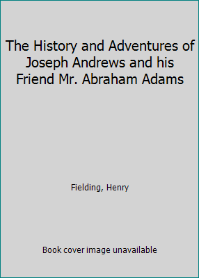 The History and Adventures of Joseph Andrews an... B01GT6DI20 Book Cover