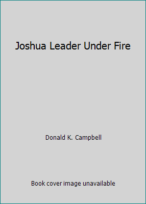 Joshua Leader Under Fire 0896935027 Book Cover