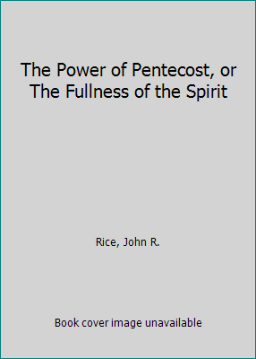 The Power of Pentecost, or The Fullness of the ... B0025MZAGU Book Cover