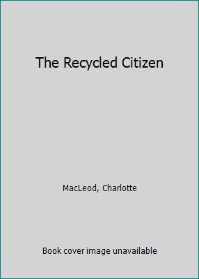 The Recycled Citizen [Large Print] 0816147779 Book Cover