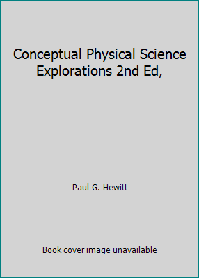 Conceptual Physical Science Explorations 2nd Ed, 0558667309 Book Cover