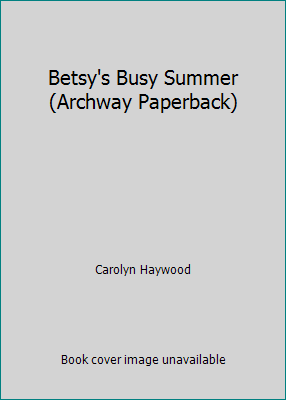 Betsy's Busy Summer (Archway Paperback) 0671441434 Book Cover