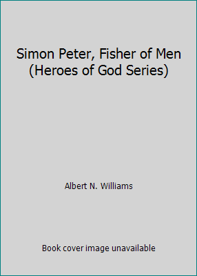 Simon Peter, Fisher of Men (Heroes of God Series) B002JHC4IS Book Cover
