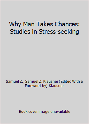 Why Man Takes Chances: Studies in Stress-seeking B000J0IDPA Book Cover