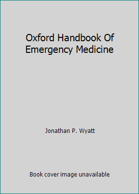 Oxford Handbook Of Emergency Medicine 019955966X Book Cover