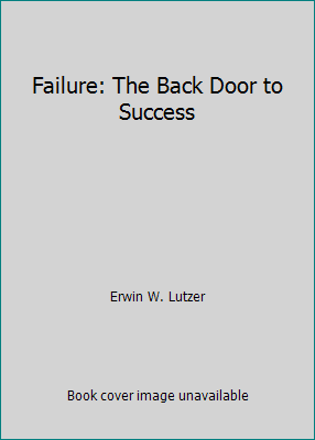 Failure: The Back Door to Success 0802406963 Book Cover