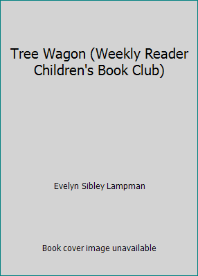 Tree Wagon (Weekly Reader Children's Book Club) B000O19YYS Book Cover