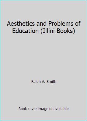 Aesthetics and Problems of Education (Illini Bo... 0252001664 Book Cover