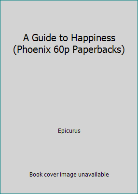 A Guide to Happiness (Phoenix 60p Paperbacks) [Greek] 185799597X Book Cover