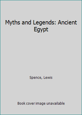 Myths and Legends: Ancient Egypt B00KLTDXBI Book Cover