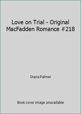 Love on Trial - Original MacFadden Romance #218 0897722345 Book Cover
