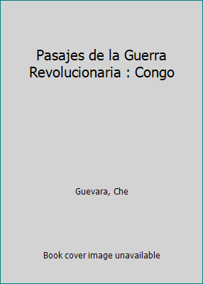 Pasajes de la Guerra Revolucionaria : Congo [Spanish] 8439703716 Book Cover