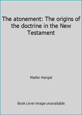 The atonement: The origins of the doctrine in t... 0800614461 Book Cover