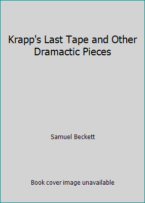 Krapp's Last Tape and Other Dramactic Pieces B01CIZBJKE Book Cover