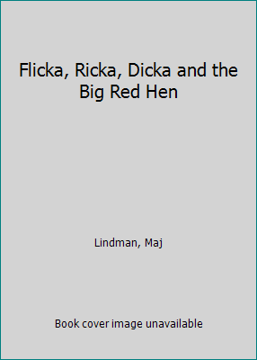 Flicka, Ricka, Dicka and the Big Red Hen 0613757297 Book Cover